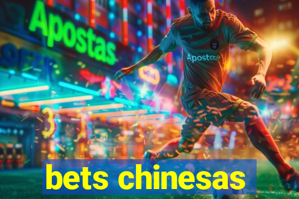 bets chinesas